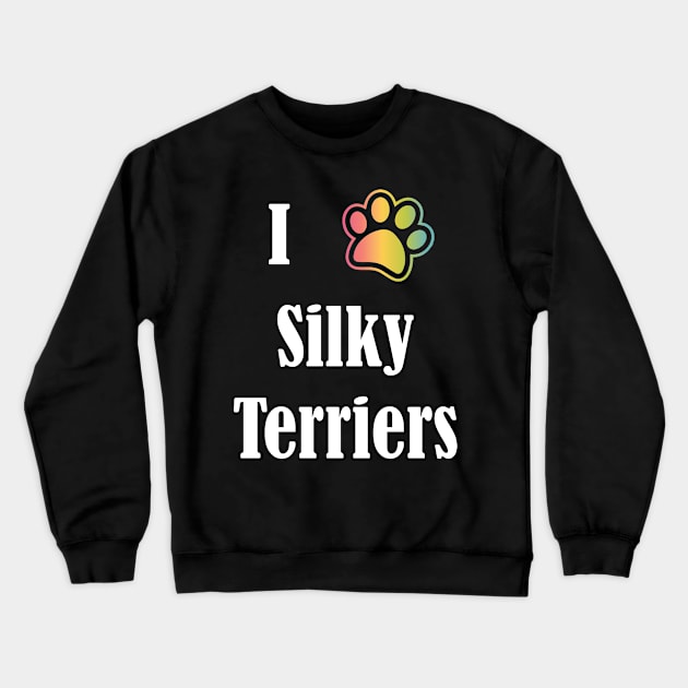 I Heart Silky Terriers | I Love Silky Terriers Crewneck Sweatshirt by jverdi28